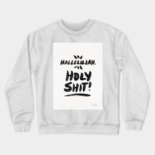 Hallelujah, Holy Shit! White Crewneck Sweatshirt